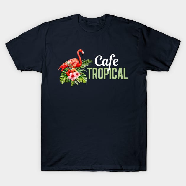 Cafe Tropical Schitts Creek T-Shirt by epiclovedesigns